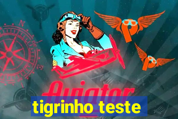 tigrinho teste